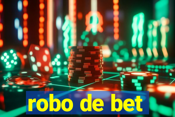 robo de bet